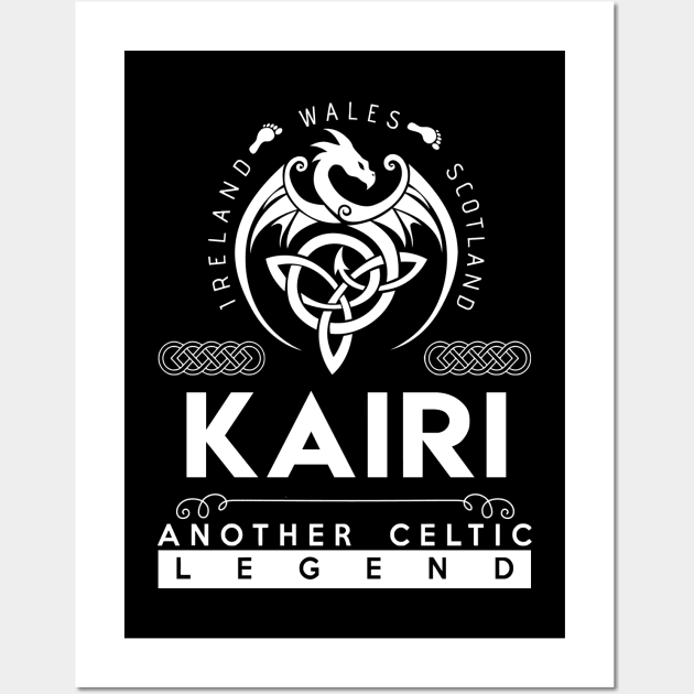 Kairi Name T Shirt - Another Celtic Legend Kairi Dragon Gift Item Wall Art by harpermargy8920